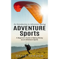 Adventure Sports: An Introduction to Adventure Racing (A Beginner's Guide to Making Money as an Adventure Sports)