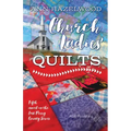 Church Ladies Quilts: East Perry County Series Book 5 of 5