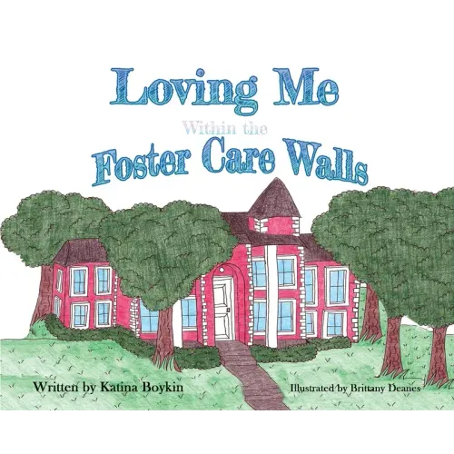 Loving Me Within the Foster Care Walls