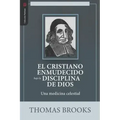 El Cristiano Enmudecido bajo la Disciplina de Dios: Una medicina celestial