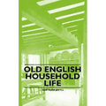 Old English Household Life