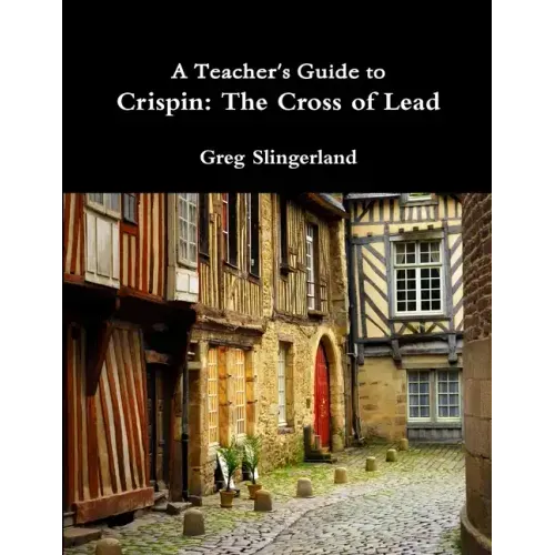A Teacher's Guide to Crispin: The Cross of Lead