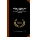 Military Medical and Surgical Essays: Prepared for the United States Sanitary Commission