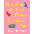 Not One of These Poems Is about You
