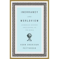 Inerrancy and Worldview: Answering Modern Challenges to the Bible