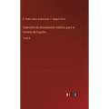 Colección de documentos inéditos para la historia de España: Tomo 8