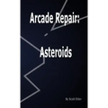 Arcade Repair: Asteroids