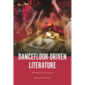 Dancefloor-Driven Literature: The Rave Scene in Fiction