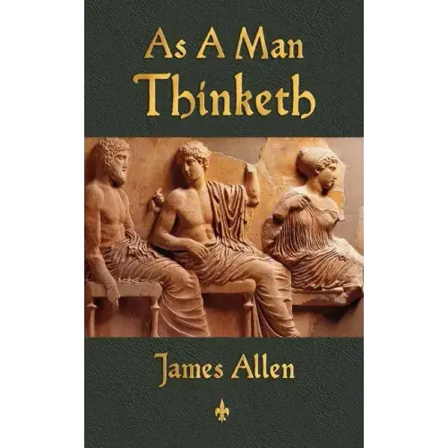 As A Man Thinketh