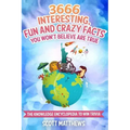3666 Interesting, Fun And Crazy Facts You Won't Believe Are True - The Knowledge Encyclopedia To Win Trivia
