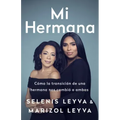 Mi Hermana: Cómo La Transición de Una Hermana Nos Cambió a Ambas