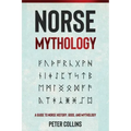 Norse Mythology: A Guide to Norse History, Gods and Mythology
