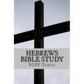 Hebrews Bible Study - BSBP Series