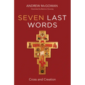 Seven Last Words: Cross and Creation