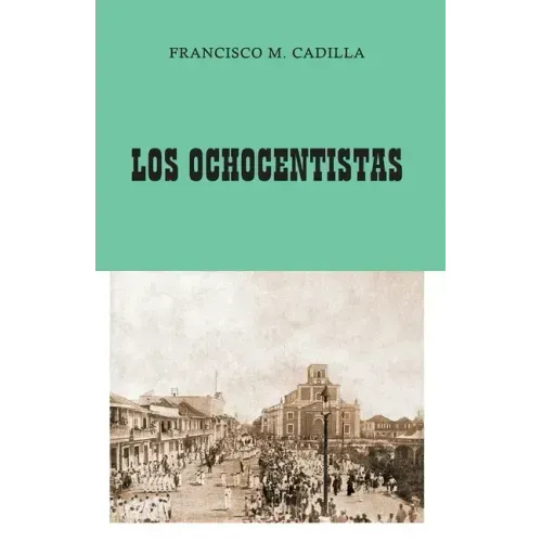 Los Ochocentistas: Libro Histórico de Arecibo