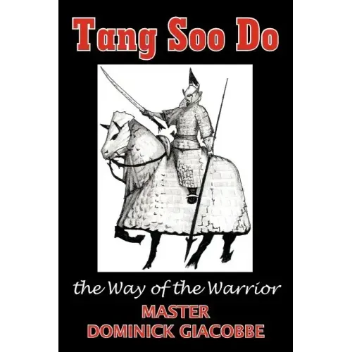 Tang Soo Do the Way of the Warrior
