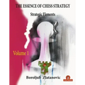 The Essence of Chess Strategy Volume 1: Strategic Elements