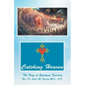 Catching Heaven: The Keys to Spiritual Funding