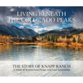 Living Beneath the Colorado Peaks: The Story of Knapp Ranch