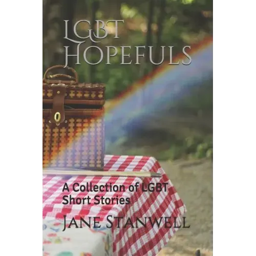 Lgbt Hopefuls: A Collection of Lgbt Short Stories