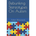 Debunking Stereotypes on Autism