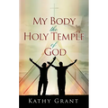 My Body the Holy Temple of God