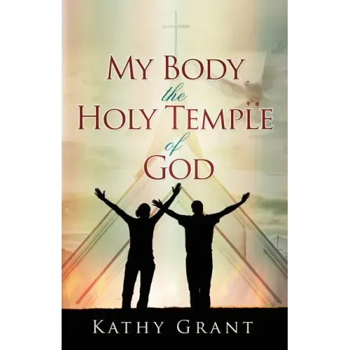 My Body the Holy Temple of God