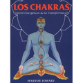 Los Chakras: Centros Energéticos de la Transformación
