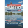 Up D Crik: A Flyfisherman's Odyssey