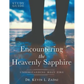 Study Guide: ENCOUNTERING THE HEAVENLY SAPPHIRE: Understanding Holy Fire