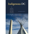 Indigenous DC: Native Peoples and the Nation's Capital