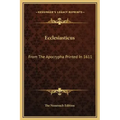 Ecclesiasticus: From the Apocrypha Printed in 1611
