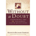 Without a Doubt: Answering the 20 Toughest Faith Questions