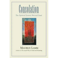 Consolation: The Spiritual Journey Beyond Grief