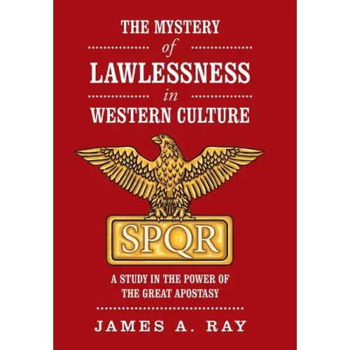 The Mystery of Lawlessness in Western Culture: A Study in the Power of the Great Apostasy