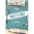 Wait Till It's Free: The Plague of Socialized Medicine and the Only Known Cure