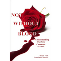 Not Without Blood: Understanding The New Covenant