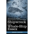 Narrative of the Most Extraordinary and Distressing Shipwreck of the Whale-Ship Essex