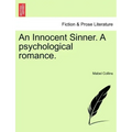 An Innocent Sinner. a Ssychological Romance: Volume III of III
