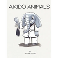 Aikido Animals: An illustrated safari through Aikido stereotypes