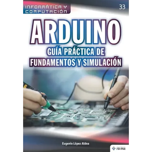 Arduino. Guía práctica de fundamentos y simulación
