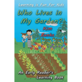 Who Lives in My Garden?: An Early Readers Learning Book