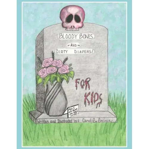 BLOODY BONES AND DIRTY DIAPERS -FOR KIDS! VoL 1