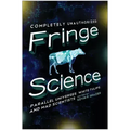 Fringe Science: Parallel Universes, White Tulips, and Mad Scientists