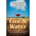 Fire & Water: Stories from the Anthropocene