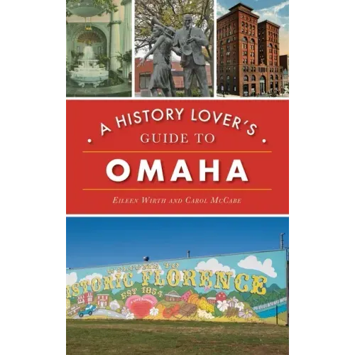 History Lover's Guide to Omaha