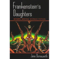 Frankenstein's Daughters: Women Writing Science Fiction