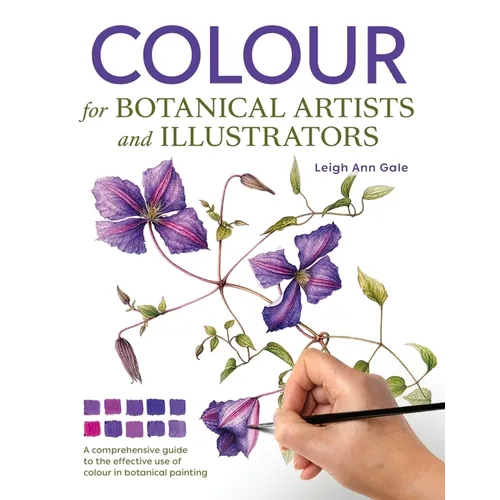 Colour for Botanical Artists and Illustrators