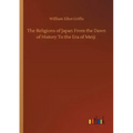 The Religions of Japan From the Dawn of History To the Era of Meiji
