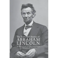 Yarns and Stories of Abraham Lincoln: The Witty Anecdotes That Made Lincoln Famous as America's Greatest Storyteller